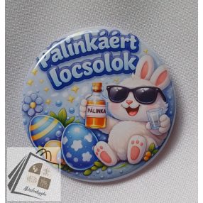 3D hatású Pálinkáért locsolok kitűző